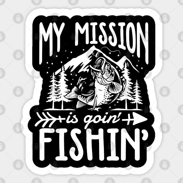 My Mission is Goin' Fishin' Sticker by AngelBeez29